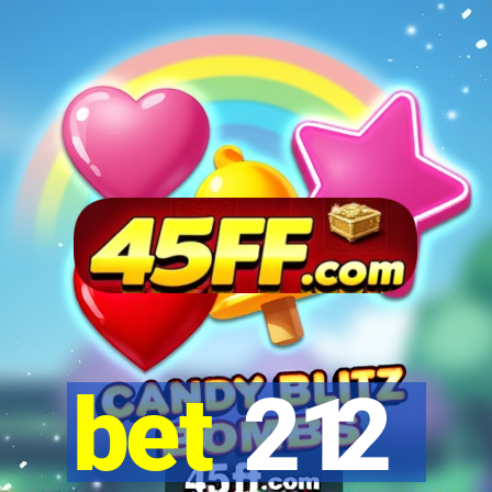 bet 212